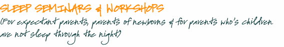 Sleep Seminars & Workshops (For expectant parents, parents of n